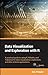 Data Visualization and Exploration with R: A practical guide to using R, RStudio, and Tidyverse for data visualization, exploration, and data science applications