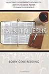 Talk To Jesus: The Most Practical Book Ever Written on the Subject of Prayer.