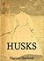 Husks (Non-Illustrated): By Marion Harland (The Arm Chair Library Book 141)