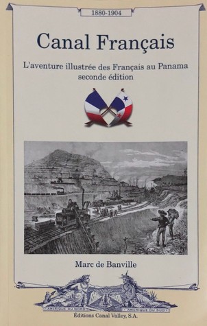 Canal Français: L'aventure illustrée des Français au Panama seconde édition