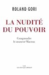 La nudité du pouvoir: Comprendre le moment Macron