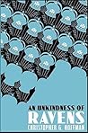 An Unkindness Of Ravens by Christopher G.  Hoffman An Unkindness Of Ravens by Christopher G.  Hoffman