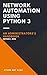 Network Automation using Python 3: An Administrator's Handbook