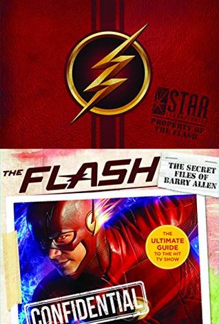The Flash: The Secret Files of Barry Allen: The Ultimate Guide to the Hit TV Show (Kindle Edition)