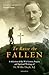 To Raise the Fallen: The War Letters, Prayers, and Spiritual Writings of Fr. Willie Doyle, SJ