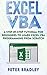 Excel VBA : A Step-By-Step Tutorial For Beginners To Learn Excel VBA Programming From Scratch