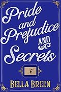 Pride and Prejudice and Secrets