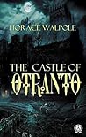 The Castle of Otranto by Horace Walpole