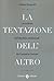 La tentazione dell'Altro. Avventure dell'identità occidentale da Conrad a Coetzee