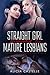 Straight Girl Dominated By Mature Lesbians by Alicia Castelle