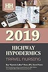 Highway Hypodermics: Travel Nursing 2019 Highway Hypodermics: Travel Nursing 2019