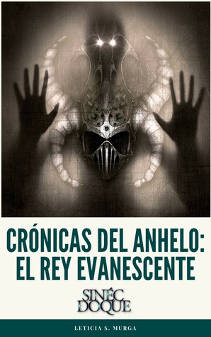 Crónicas del anhelo: El Rey Evanescente