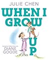 When I Grow Up by Julie Chen