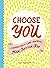 Choose You: A Guided Self-C...