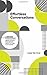 Effortless Conversations: A Method to Understand Native Speakers and Have Fluent Sentences Roll off the Tongue in Any Language