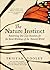 The Nature Instinct: Relearning Our Lost Intuition for the Inner Workings of the Natural World (Natural Navigation)
