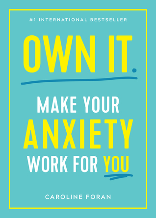 Own It: Make Your Anxiety Work for You (Paperback)