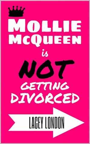 Mollie McQueen is NOT Getting Divorced (Mollie McQueen, #1)