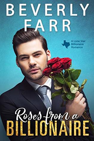 Roses from a Billionaire (Lone Star Billionaires #2)