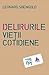 Delirurile vieții cotidiene