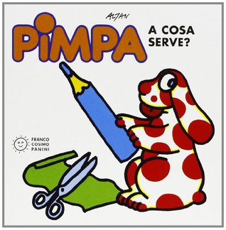 Pimpa a Cosa Serve? (Hardcover)