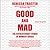 Good and Mad by Rebecca Traister