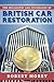 The Philosophy and Psychology of British Car Restoration by Robert Morey