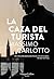 La caza del turista (HarperCollins) (Spanish Edition)