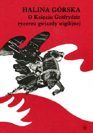 O księciu Gotfrydzie rycerzu gwiazdy wigilijnej (Hardcover)