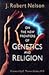 On the New Frontiers of Genetics and Religion