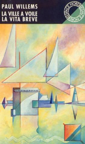 La Ville à Voile suivi de La Vita Breve