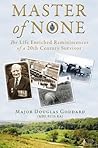 Master of None: The Life Enriched Reminiscences of a 20th Century Survivor