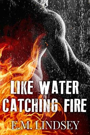 Like Water Catching Fire (Kindle Edition)