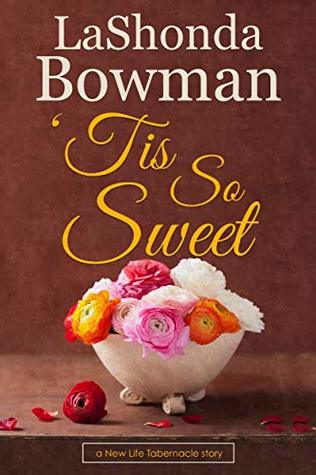'Tis So Sweet (New Life Tabernacle Series Book 4)