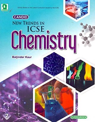 Candid New Trends in ICSE Chemistry Class - 7 (Paperback)