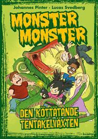 Den köttätande tentakelväxten (Monster Monster, #1)