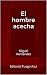 El hombre acecha: Miguel Hernández (Spanish Edition)