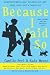 Because I Said So: 33 Mothers Write About Children, Sex, Men, Aging, Faith, Race, & Themselves