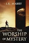 The Worship of Mystery (The Temple of All Worlds #1) The Worship of Mystery (The Temple of All Worlds #1)