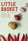 Little Basket 2018 by Ted Mahsun Little Basket 2018 by Ted Mahsun