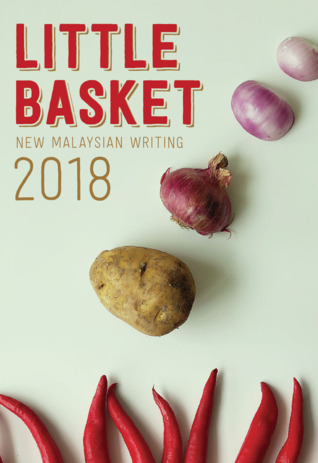 Little Basket 2018: New Malaysian Writing (Paperback)