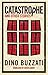Catastrophe and Other Stories (Alma Classics) by Dino Buzzati