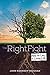 The Right Fight: How to Liv...