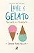 Love & Gelato. Vacanță la Florența