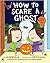 How to Scare a Ghost (How To Series)