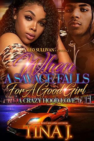 When A Savage Falls for A Good Girl: A Crazy Hood Love (Kindle Edition)