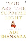 You are the Supreme Light': Life Lessons from Adi Sankara