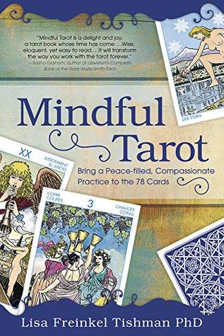 Mindful Tarot: Bring a Peace-Filled, Compassionate Practice to the 78 Cards (Kindle Edition)