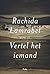 Vertel het iemand by Rachida Lamrabet