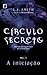 A iniciação - Círculo secre...